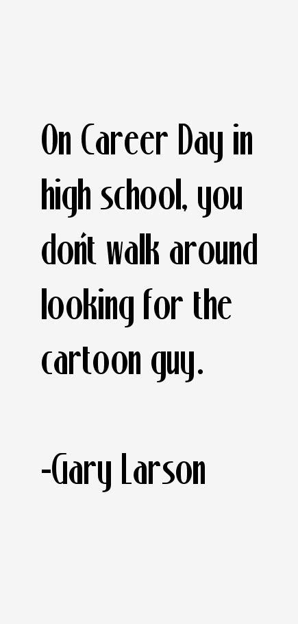 Gary Larson Quotes & Sayings