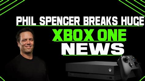 Phil Spencer Talks Awesome Xbox One News This Is Amazing Youtube