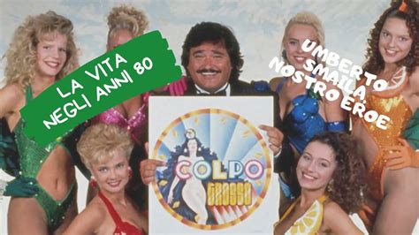 La Vita Negli Anni 80 Colpo Grosso YouTube