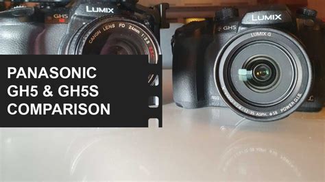 Panasonic Gh Vs Gh S Comparison Which One Should You Choose Filmdaft