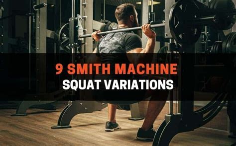 9 Smith Machine Squat Variations (With Pictures ...