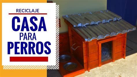 Casa Para Perros Con Materiales Reciclados Youtube