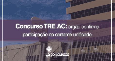 Concurso Tre Ac Rg O Confirma Participa O No Certame Unificado Ls