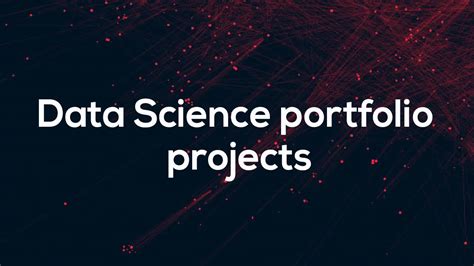 Tips And Resources To For Building Authentic Data Science Portfolio Projects