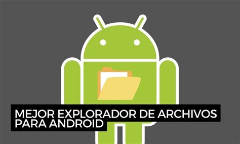 Mejor Explorador De Archivos Para Android LISTA TOP 2025