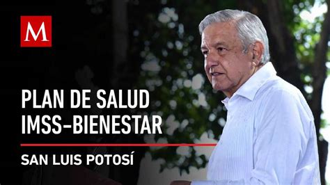 Amlo Preside Supervisión Del Plan De Salud Imss Bienestar En Zacatecas