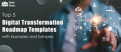 Top 5 Digital Transformation Roadmap Templates With Examples And Samples