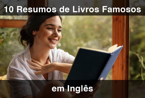 10 Resumos De Livros Famosos Em Inglês 2025 Atualizado Englishcentral Blog