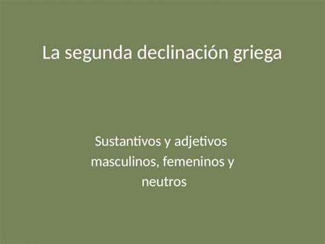 PPTX La segunda declinación griega DOKUMEN TIPS