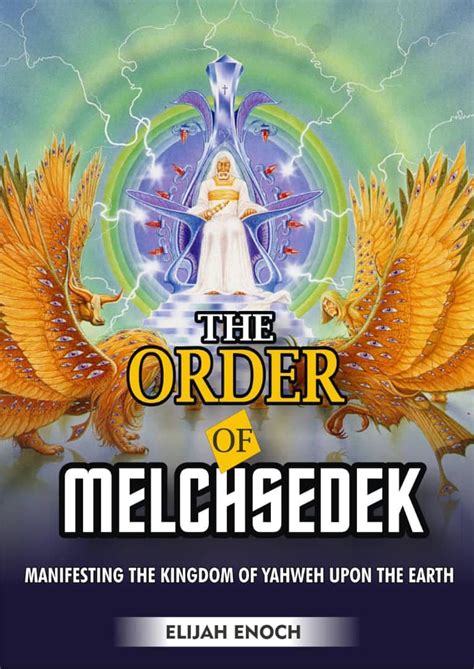 Buy The Order Of Melchizedek By Enoch Elijah On