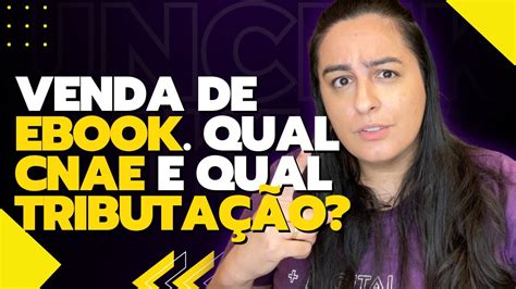 Venda De Ebook Qual Cnae E Qual Tributa O Unclik Youtube