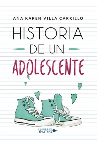 Historia De Un Adolescente De Villa Carrillo Ana Karen Editorial Universo De Letras Tapa