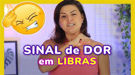 SINAL de DOR em LIBRAS LÍNGUA DE SINAIS YouTube