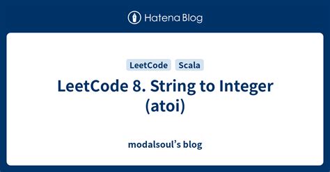 Leetcode String To Integer Atoi Modalsouls Blog