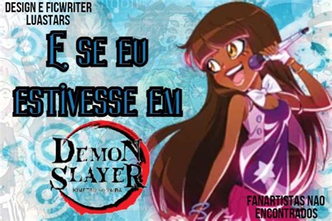 História E se eu estivesse em Demon Slayer História escrita por