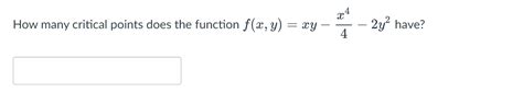 Solved How Many Critical Points Does The Function Chegg