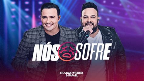 Gustavo Moura E Rafael N S Sofre Dvd Um Novo Ciclo Youtube