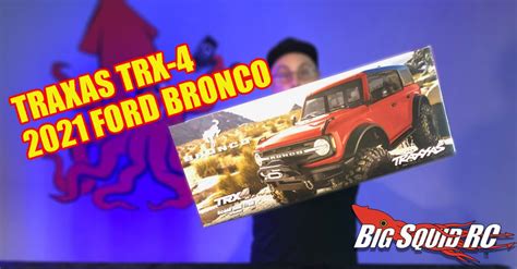 Traxxas Trx 4 2021 Ford Bronco Scale Trail Crawler Big Squid Rc Rc Car And Truck News