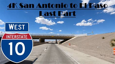 K San Antonio To El Paso Last Part I West Interstate West