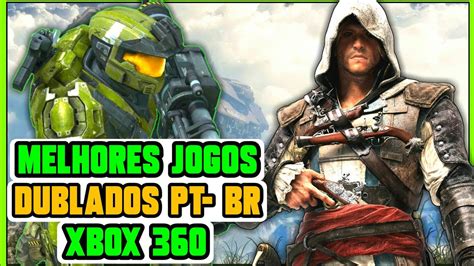 Top Melhores Jogos Do Xbox Dublados Em Pt Br Parte Youtube