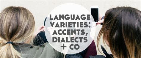 Language Varieties: Accents, Dialects + More - Lindsay Does Languages