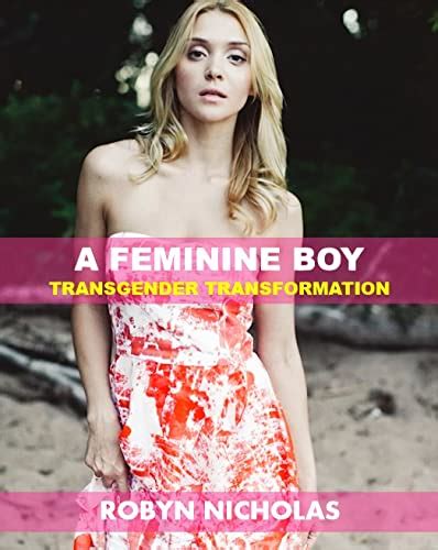 A Feminine Boy Transgender Transformation By Robyn Nicholas Goodreads