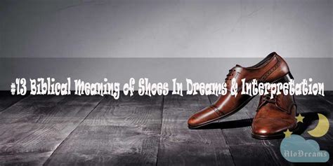 Biblical Meaning Of Shoes In Dreams Interpretation