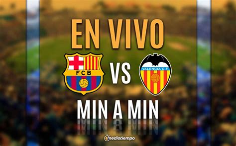 Barcelona Vs Valencia EN VIVO Partido HOY LaLiga Jornada 33 ONLINE