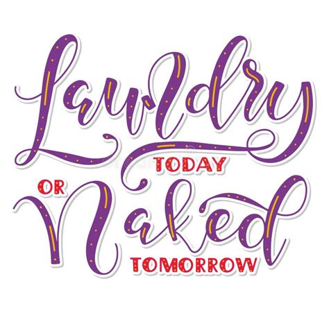 Laundry Today Or Naked Tomorrow Decal Sticker Room Decor Saying Handwritten Quote Good For