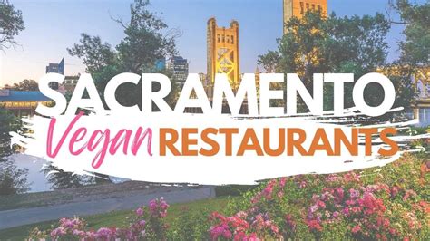 Sacramento Vegan Guide: Best Vegan & Vegetarian Restaurants