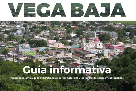 Nueva Gu A Informativa Tur Stica E Hist Rica De La Ciudad De Vega Baja