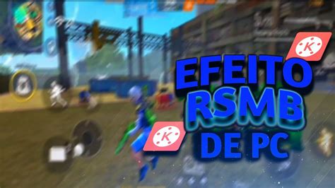 Como Fazer Efeito Emba Ado Rsmb Efeito De Pc No Celular Kinemaster