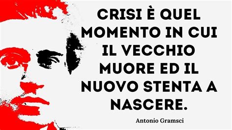 Frasi Di Antonio Gramsci Youtube