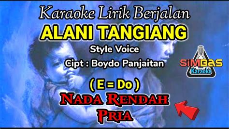 Karaoke Alani Tangiang Nada Rendah Pria Cowok Edo Style Voice