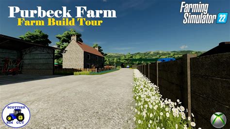 Farm Build Tour On Purbeck Farm Build Purbeck Farming Simulator