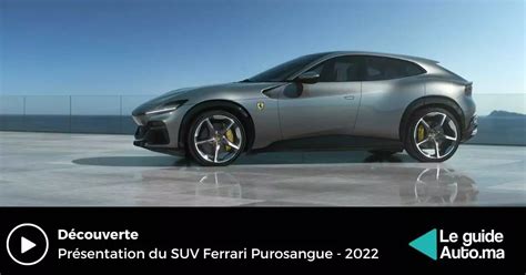 Découvrez Le Premier Suv De Ferrari Le Ferrari Purosangue 2022