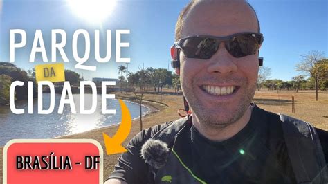 Parque Da Cidade Bras Lia Sarah Kubitschek Youtube