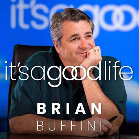 It's a Good Life - Hosted by Brian Buffini