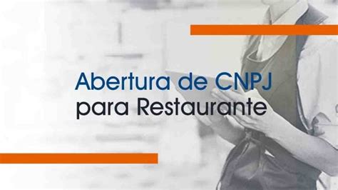 Abertura de CNPJ para restaurante Tudo que você precisa saber