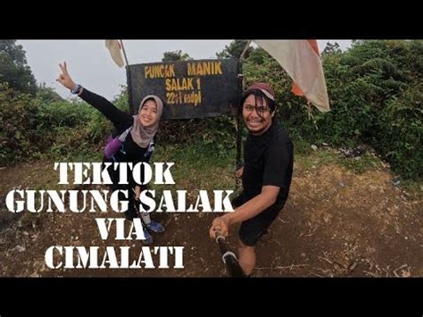 Tek Tok Gunung Salak Via Cimelati Youtube