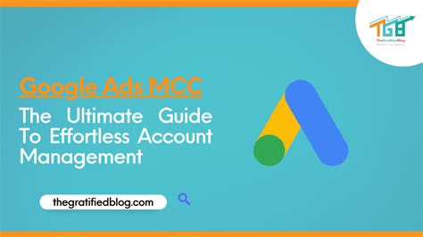 Google Ads Mcc The Ultimate Guide To Effortless Account Management