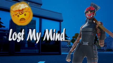 Lost My Mind 🤯 Fortnite Montage Youtube