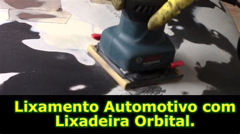 Prepara O Para Pintura Automotiva Lixando Lixadeira Orbital Treme