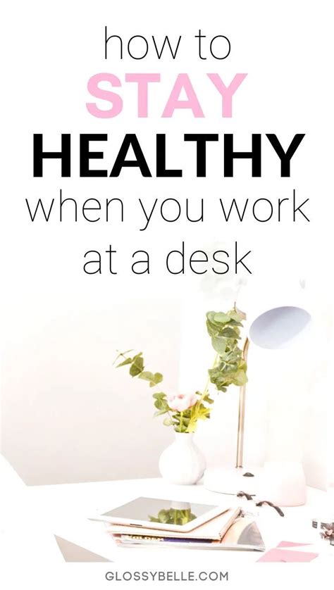 12 Wellness Tips On How To Stay Healthy With A Desk Job How To Stay Healthy Desk Job Healthy