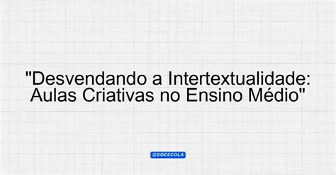 Atividades Sobre Intertextualidade Ensino Médio