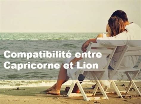 Lion Et Capricorne Compatibilit Amoureuse Attirance