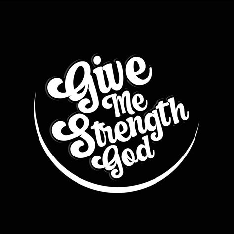 The Give Me Strength God Text Design Is Suitable For Screen Printing T Shirts Sweater Hats