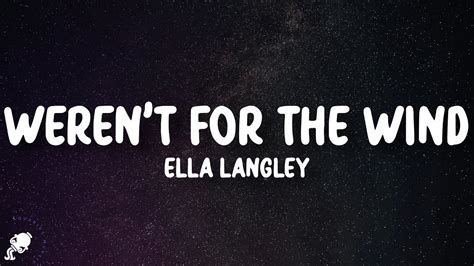 Ella Langley Weren T For The Wind Lyrics Youtube