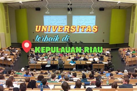 Warga Kepri Tahu Hanya Ada Universitas Terbaik Di Kepulauan Riau