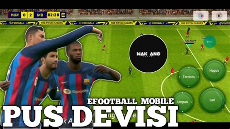 PUS DEVISI EFOOTBALL MOBILE GAMEPLAY WAK ANG EFOOTBALL MOBILE YouTube